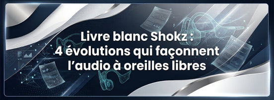 Shokz publie un nouveau livre blanc : quatre évolutions qui façonnent l’avenir des casques à oreilles libres