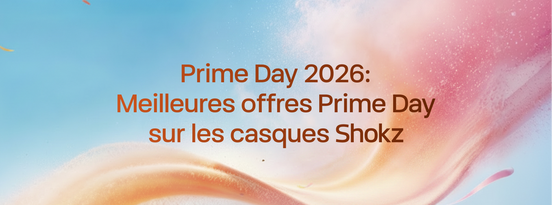 Prime Day 2026 : Meilleures offres Prime Day sur les casques Shokz